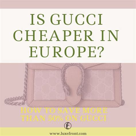 is gucci cheaper in dubai than us|is gucci cheaper from europe.